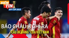 Điểm tin AFF Cup  22/12: Báo châu Á chỉ ra 'cậu bé vàng' giúp ĐT Việt Nam lên ngôi vô địch