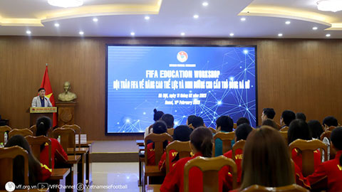 VFF cùng FIFA tổ chức hội thảo quan trọng chưa từng có tại Việt Nam 