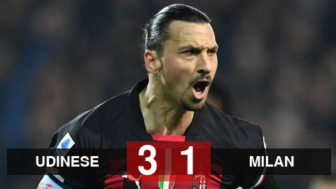 Kết quả Udinese vs Milan: Ibrahimovic ghi bàn, Milan không thắng trận thứ 4 liên tiếp