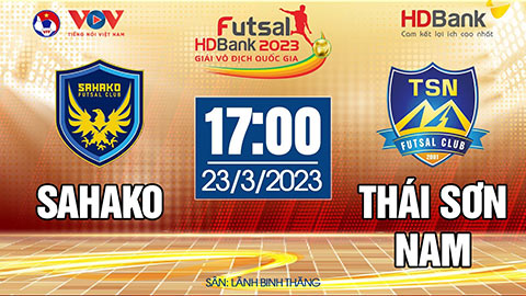 Xem trực tiếp Sahako vs Thái Sơn Nam giải Futsal HDBank VĐQG 2023