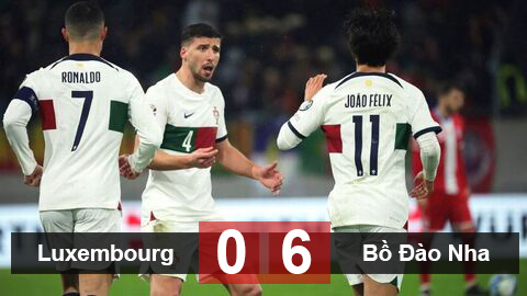Kết quả Luxembourg 0-6 Bồ Đào Nha: Cristiano Ronaldo lại lập cú đúp