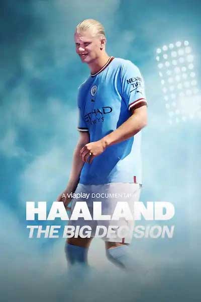 Poster bộ phim tài liệu 'Haaland: The Big Decision'