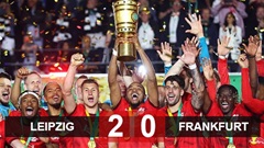 Kết quả RB Leipzig vs Frankfurt: Nkunku tỏa sáng, Leipzig đăng quang cúp quốc gia Đức