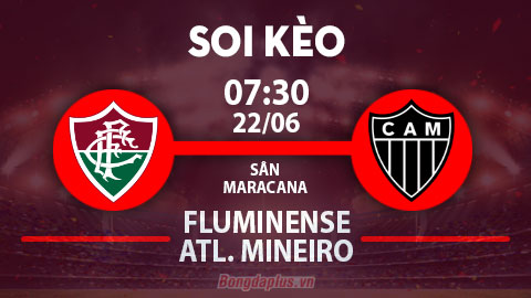 Soi kèo hot hôm nay 21/6: Atletico Mineiro thắng chấp góc chung cuộc trận Fluminense vs Atletico Mineiro