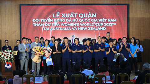 ĐT nữ Việt Nam xuất quân tham dự World Cup 2023