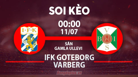 Soi kèo hot hôm nay 10/7: Goteborg thắng trận Goteborg vs Varbergs; Huracan thắng chấp góc hiệp 1 trận Boca Juniors vs Huracan.
