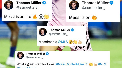 Thomas Muller bỗng hóa fan cuồng của Messi!