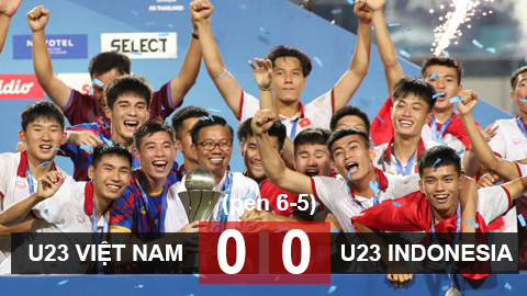 Kết quả U23 Việt Nam 0-0 U23 Indonesia (pen: 6-5): U23 Việt Nam bảo vệ thành công chức vô địch 