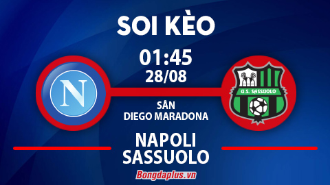 Soi kèo hot hôm nay 27/8: Napoli thắng kèo châu Á trận Napoli vs Sassuolo; Valerenga đè góc hiệp 1 trận Valerenga vs Odd