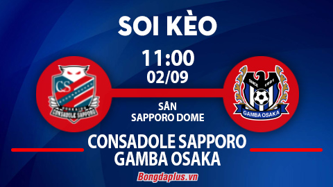 Soi kèo hot hôm nay 2/9: Khách thắng kèo châu Á trận Consadole Sapporo vs Gamba Osaka; Cổ vũ mưa góc trận Shonan Bellmare vs Kashima Antlers