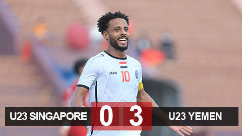 Kết quả U23 Singapore 0–3 U23 Yemen: Ahmar Maher lập cú đúp, U23 Yemen thắng đậm