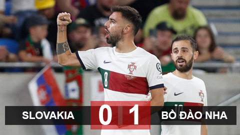 Kết quả Slovakia vs Bồ Đào Nha: Bruno Fernandes tỏa sáng thay Ronaldo