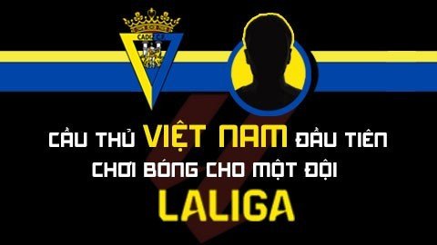NÓNG: Cầu thủ Việt Nam gia nhập một đội bóng La Liga