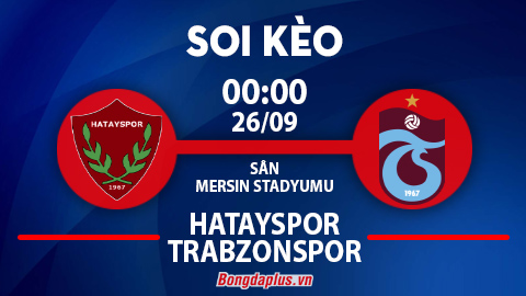 Soi kèo hot hôm nay 25/9: Halmstad thắng góc chấp hiệp 1 trận Halmstad vs Elfsborg; Chủ nhà từ hòa tới thắng trận Hatayspor vs Trabzonspor