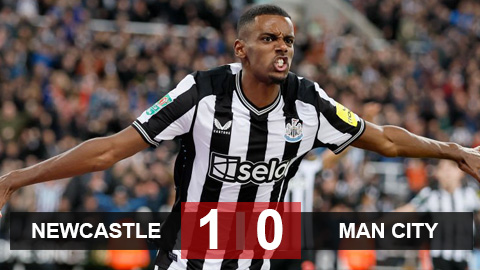 Kết quả Newcastle vs Man City: Isak ghi bàn duy nhất, Newcastle tạo địa
