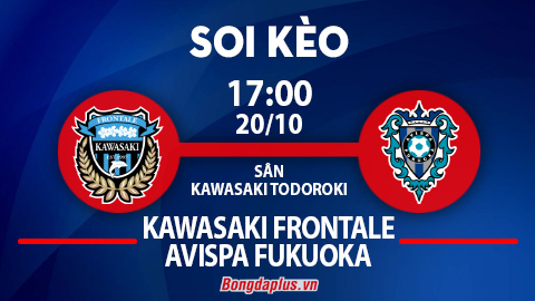 Soi kèo hot hôm nay 20/10: Khách thắng góc chấp hiệp 1 trận Kawasaki Frontale vs Avispa Fukuoka