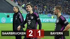 Kết quả Saarbruecken vs Bayern: Đội bóng tý hon tạo địa chấn