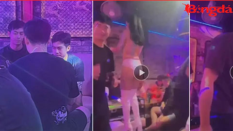 Phát hiện cầu thủ Trung Quốc đi bar đêm, chơi với vũ nữ trước trận thua Hà Nội