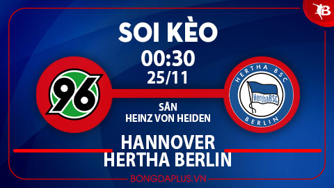Soi kèo hot hôm nay 24/11: Khách từ hòa tới thắng trận Hannover vs Hertha Berlin; Bahia thắng góc chấp trận Corinthians vs Bahia