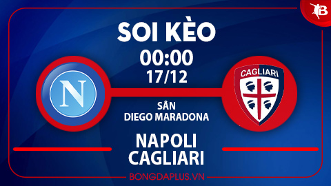Soi kèo hot hôm nay 16/12: Napoli đè góc hiệp 1 trận Napoli vs Cagliari; Tài 2 trái trận Lecce vs Frosinone