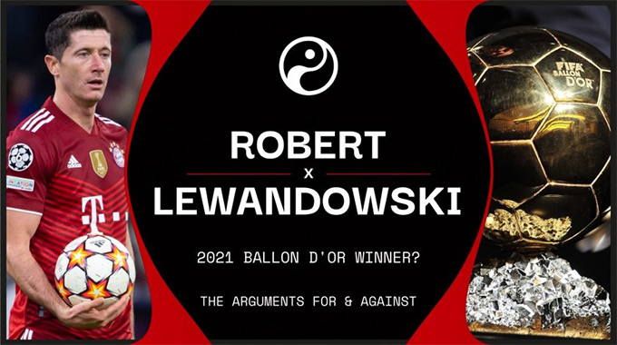 Nhiều người cho rằng Lewandowski xứng đáng có Quả bóng Vàng 2021