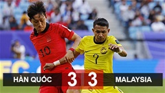Kết quả Hàn Quốc 3-3 Malaysia: Hàn Quốc tránh được Nhật Bản ở vòng 1/8