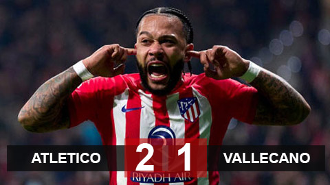 Kết quả Atletico vs Vallecano: Depay sắm vai người hùng, Atletico giành trọn 3 điểm
