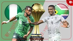 Nhận định bóng đá Nigeria vs Nam Phi, 00h00 ngày 8/2: Đại bàng xanh bay cao