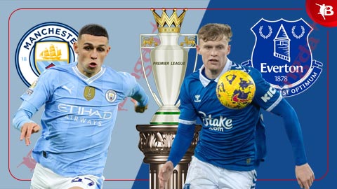 Nhận định Bóng đá Man City Vs Everton, 19h30 Ngày 10/2: Không Thể Ngăn ...