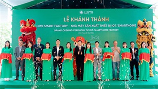Lumi Việt Nam khánh thành nhà máy IoT/smarthome quy mô lớn nhất Việt Nam