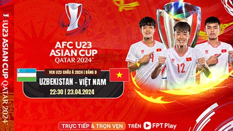  U23 Việt Nam vs U23 Uzbekistan: Chờ đợi điều gì ở trận cuối vòng bảng U23 châu Á 2024?
