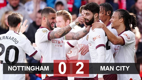 Kết quả Nottingham 0-2 Man City: Man xanh bám sát Pháo thủ