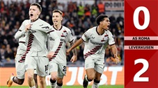VIDEO bàn thắng AS Roma vs Leverkusen: 0-2