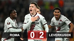 Kết quả Roma vs Leverkusen: Đặt một chân vào chung kết