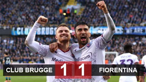 Kết quả Club Brugge vs Fiorentina: La Viola mùa thứ 2 vào chung kết