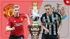 Nhận định bóng đá MU vs Newcastle, 02h00 ngày 16/5: ‘Chích chòe’ mổ bét nhè ‘Quỷ đỏ’