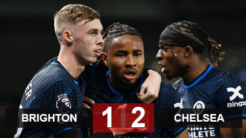 Kết quả Brighton vs Chelsea: The Blues xây chắc vị trí thứ 6