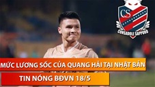 Tin nóng BĐVN 18/5: Mức lương sốc của Quang Hải tại Nhật, Jason Quang Vinh về V.League?