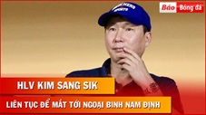 HLV Kim Sang Sik quan tâm đặc biệt ngoại binh Nam Định