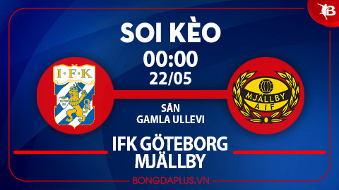 Soi kèo hot hôm nay 21/5: Khách từ hòa tới thắng trận Goteborg vs Mjallby; Nhiều bàn thắng trận Rodez vs Paris FC
