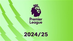 Premier League 2024/25 khởi tranh, kết thúc khi nào?