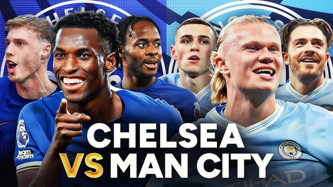 Trận đấu giữa Chelsea vs Man City hứa hẹn sẽ vô cùng hấp dẫn