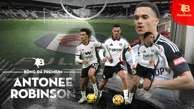 Antonee Robinson đang là hậu vệ trái hàng đầu Premier League