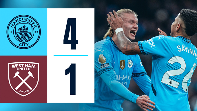 Man City có chiến thắng ấn tượng 4-1 trên sân nhà trước West Ham