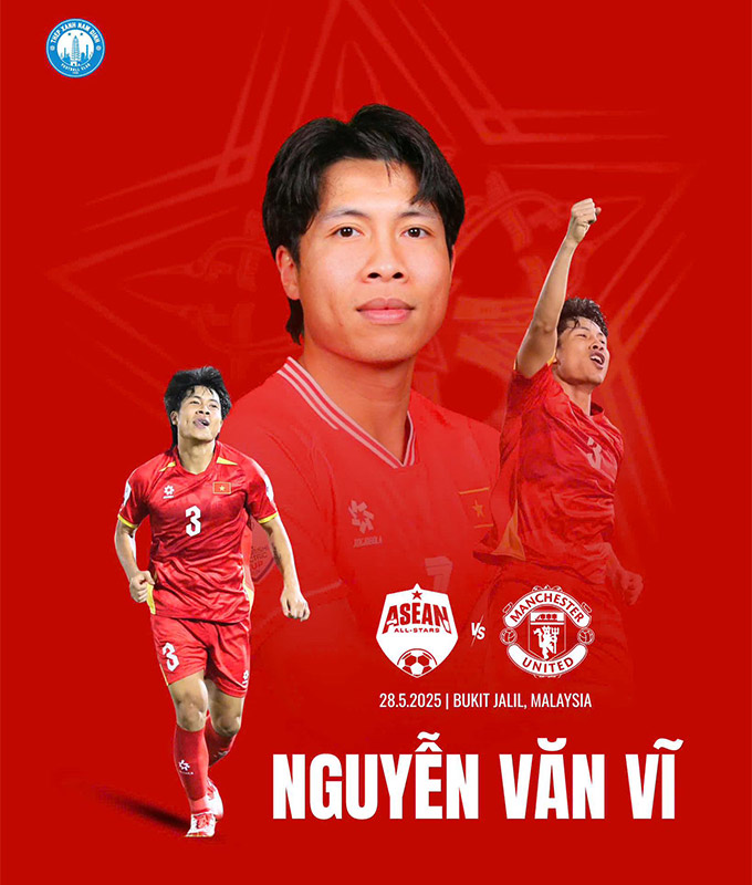 Văn Vĩ là cái tên thứ 4 của ĐT Việt Nam góp mặt trong đội hình Đội tuyển ngôi sao Đông Nam Á đấu giao hữu với MU sắp tới 