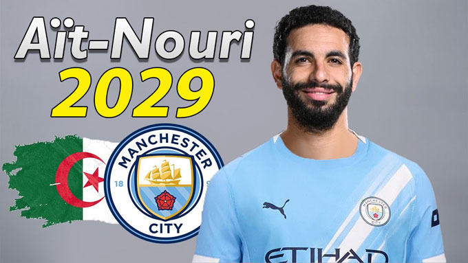 Hợp đồng của Ait-Nouri với Man City có thời hạn tới năm 2029