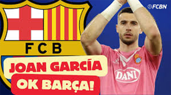 Joan Garcia dự kiến sẽ là thủ môn số 1 của Barca