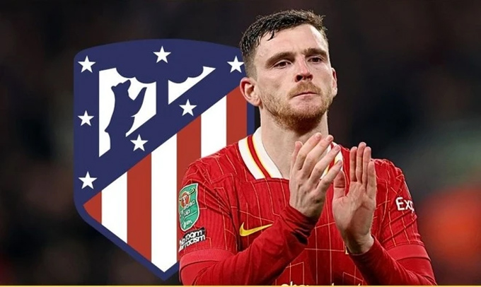 Robertson đã đạt thỏa thuận cá nhân với Atletico Madrid