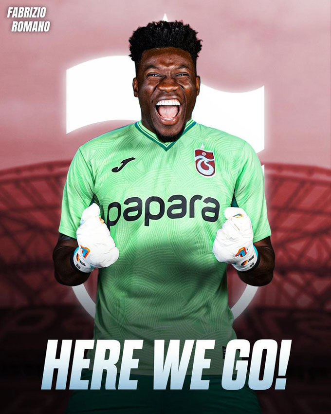 Romano xác nhận Onana gia nhập Trabzonspor