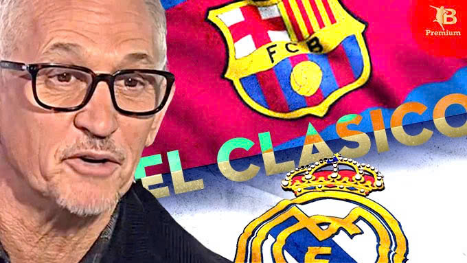 Với Gary Lineker, EL Clasico vẫn là đỉnh cao bóng đá